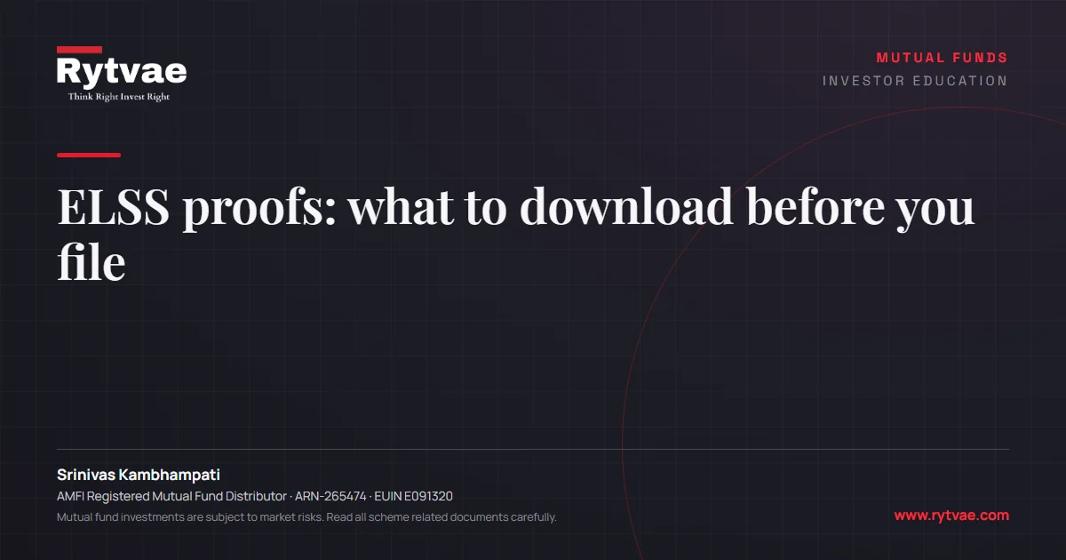 ELSS proofs: what to download before you file