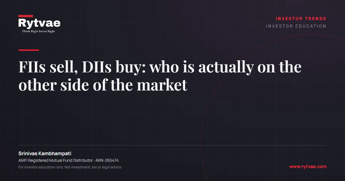 FIIs sell, DIIs buy — who is on the other side of your trade