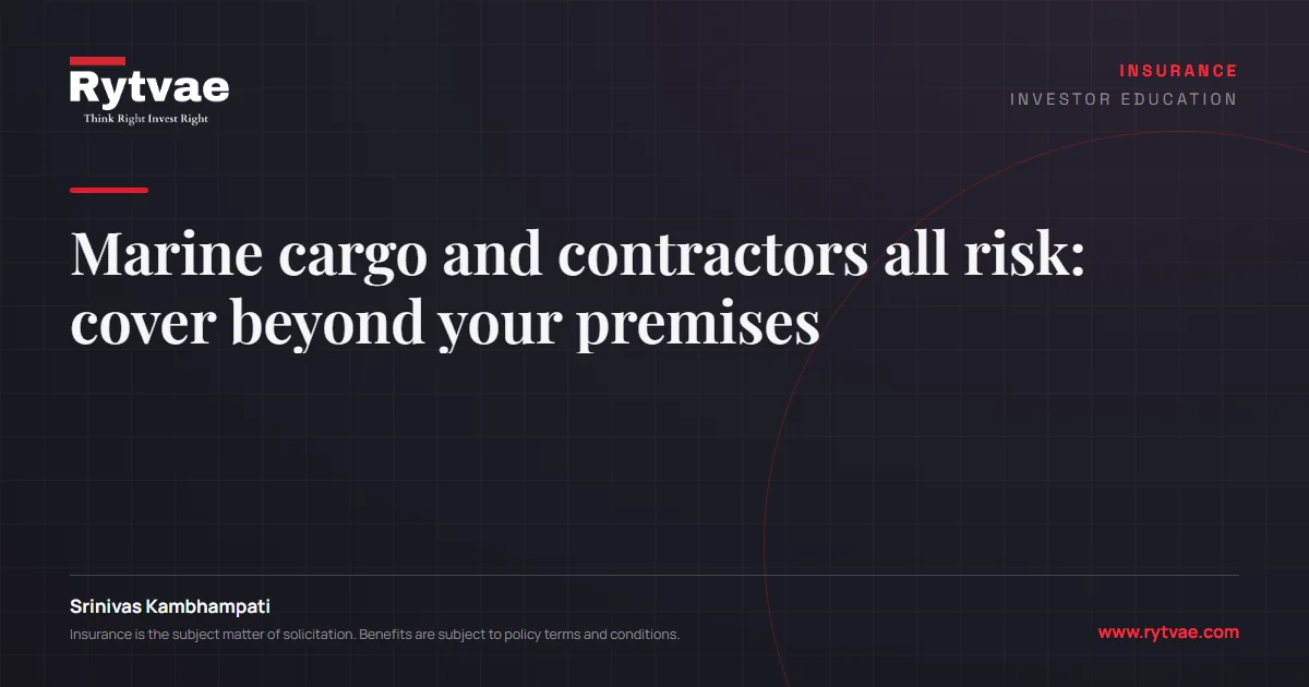 Marine cargo and contractors all risk: cover beyond your premises