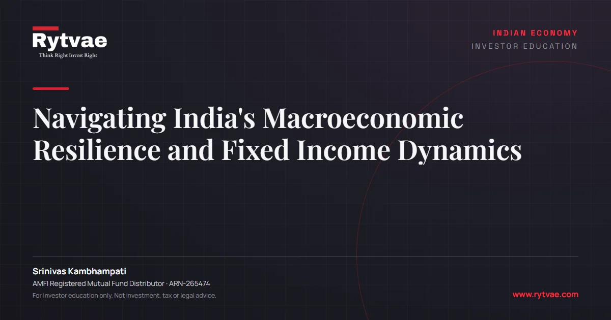 Navigating India's Macroeconomic Resilience and Fixed Income Dynamics