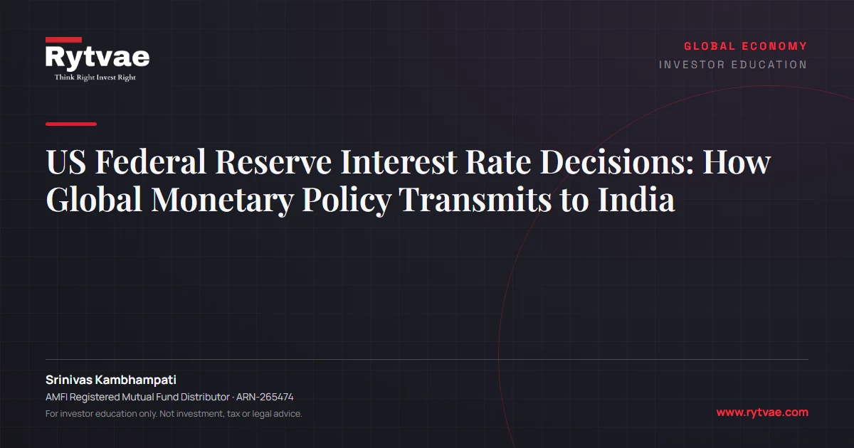 US Federal Reserve Interest Rate Decisions: How Global Monetary Policy Transmits to India